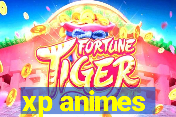 xp animes